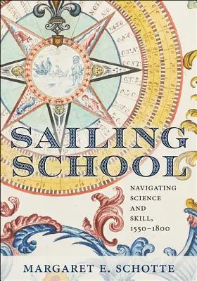 Szkoła żeglarstwa: Nauka i umiejętności żeglarskie, 1550-1800 - Sailing School: Navigating Science and Skill, 1550-1800