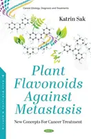 Flawonoidy roślinne przeciwko przerzutom - nowe koncepcje leczenia raka - Plant Flavonoids Against Metastasis - New Concepts For Cancer Treatment