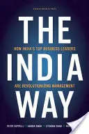 The India Way: Jak najlepsi indyjscy liderzy biznesu rewolucjonizują zarządzanie - The India Way: How India's Top Business Leaders Are Revolutionizing Management