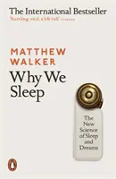 Dlaczego śpimy - nowa nauka o śnie i marzeniach sennych - Why We Sleep - The New Science of Sleep and Dreams