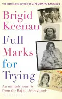 Full Marks for Trying: Nieprawdopodobna podróż od Raju do handlu szmatami - Full Marks for Trying: An Unlikely Journey from the Raj to the Rag Trade