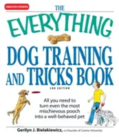 The Everything Dog Training and Tricks Book: Wszystko, czego potrzebujesz, aby zmienić nawet najbardziej psotnego psiaka w dobrze wychowanego zwierzaka - The Everything Dog Training and Tricks Book: All You Need to Turn Even the Most Mischievous Pooch Into a Well-Behaved Pet