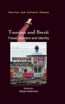 Turystyka i Brexit: Podróże, granice i tożsamość - Tourism and Brexit: Travel, Borders and Identity