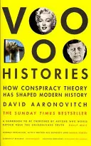 Voodoo Histories - Jak teoria spiskowa ukształtowała współczesną historię - Voodoo Histories - How Conspiracy Theory Has Shaped Modern History