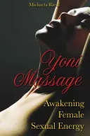 Masaż Yoni: Przebudzenie kobiecej energii seksualnej - Yoni Massage: Awakening Female Sexual Energy