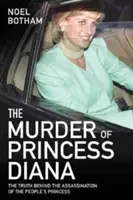 Zabójstwo księżnej Diany: Prawda kryjąca się za zabójstwem księżniczki ludu - The Murder of Princess Diana: The Truth Behind the Assassination of the People's Princess