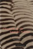 Kronika Indian Guayaki - Chronicle of the Guayaki Indians