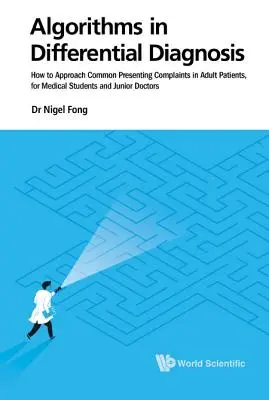 Algorithms in Differential Diagnosis: How to Approach Common Presenting Complaints in Adult Patients, dla studentów medycyny i młodszych lekarzy - Algorithms in Differential Diagnosis: How to Approach Common Presenting Complaints in Adult Patients, for Medical Students and Junior Doctors