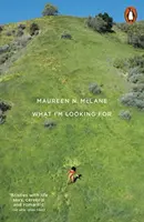 Czego szukam - wybrane wiersze z lat 2005-2017 - What I'm Looking For - Selected Poems 2005-2017