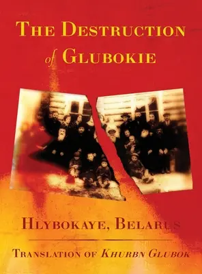 Zniszczenie Głubokiego (Hlybokaye, Białoruś) - The Destruction of Glubokie (Hlybokaye, Belarus)