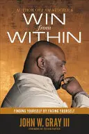 Win from Within: Odnalezienie siebie poprzez zmierzenie się z samym sobą - Win from Within: Finding Yourself by Facing Yourself