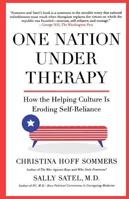 Jeden naród pod terapią: jak kultura pomagania niszczy samodzielność - One Nation Under Therapy: How the Helping Culture Is Eroding Self-Reliance