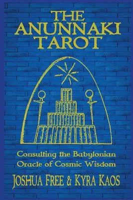 Tarot Anunnaki: Konsultacje z babilońską wyrocznią kosmicznej mądrości - The Anunnaki Tarot: Consulting the Babylonian Oracle of Cosmic Wisdom