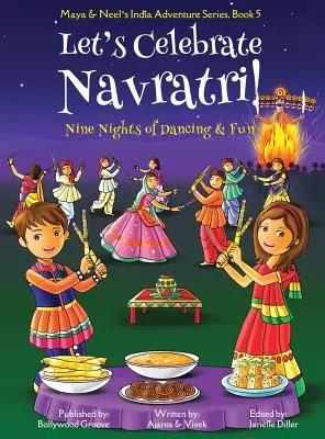 Świętujmy Navratri! (Dziewięć nocy tańca i zabawy) (Maya & Neel's India Adventure Series, Book 5) - Let's Celebrate Navratri! (Nine Nights of Dancing & Fun) (Maya & Neel's India Adventure Series, Book 5)