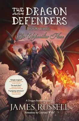 Obrońcy smoków - Księga trzecia: Nieznane miejsce - The Dragon Defenders - Book Three: An Unfamiliar Place