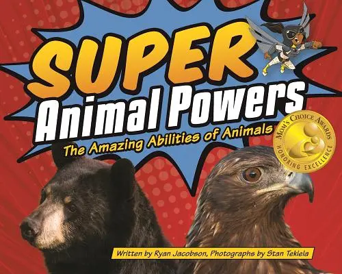 Super Animal Powers: Niesamowite zdolności zwierząt - Super Animal Powers: The Amazing Abilities of Animals