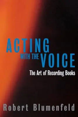 Aktorstwo głosowe: sztuka nagrywania książek - Acting with the Voice: The Art of Recording Books