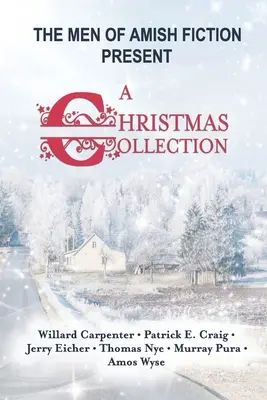 Mężczyźni z Amish Fiction prezentują kolekcję świąteczną - The Men of Amish Fiction Present A Christmas Collection