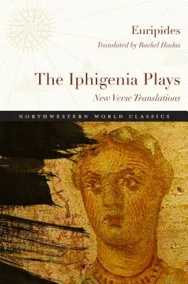 The Iphigenia Plays: Nowe tłumaczenia wersetów - The Iphigenia Plays: New Verse Translations