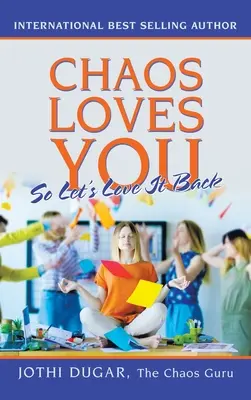 Chaos cię kocha: Więc pokochajmy go z powrotem - Chaos Loves You: So Let's Love It Back