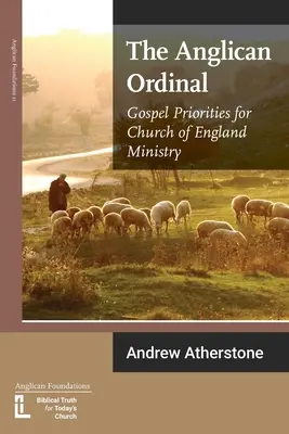 Anglikański ordynariat: Priorytety Ewangelii dla Ministerstwa Kościoła Anglii - The Anglican Ordinal: Gospel Priorities for Church of England Ministry