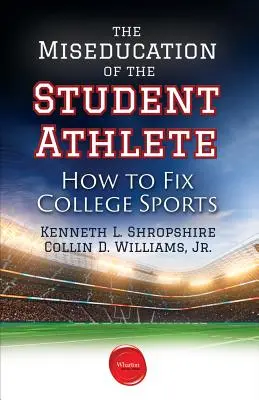 Miseducation of the Student Athlete: Jak naprawić sport uniwersytecki - The Miseducation of the Student Athlete: How to Fix College Sports