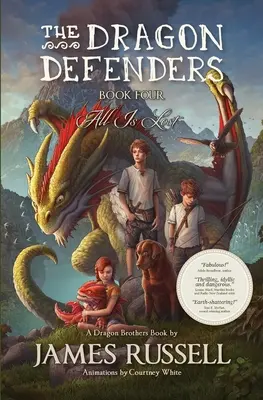 Obrońcy smoków - Księga czwarta: Wszystko stracone - The Dragon Defenders - Book Four: All Is Lost