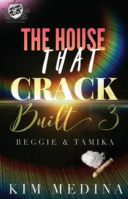 Dom, który zbudował Crack 3: Reggie i Tamika (The Cartel Publications Presents) - The House That Crack Built 3: Reggie & Tamika (The Cartel Publications Presents)