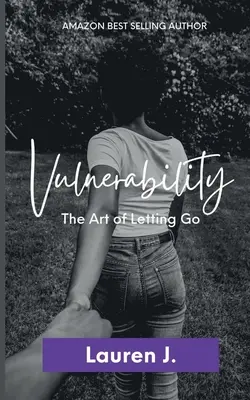 Wrażliwość: Sztuka odpuszczania - Vulnerability: The Art of Letting Go