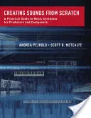 Tworzenie dźwięków od podstaw: Praktyczny przewodnik po syntezie muzyki dla producentów i kompozytorów - Creating Sounds from Scratch: A Practical Guide to Music Synthesis for Producers and Composers