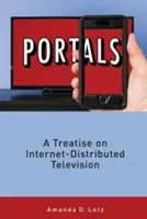 Portale: Traktat o telewizji rozpowszechnianej przez Internet - Portals: A Treatise on Internet-Distributed Television