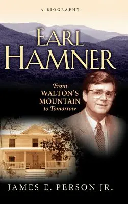 Earl Hamner: Od góry Waltona do jutra - Earl Hamner: From Walton's Mountain to Tomorrow