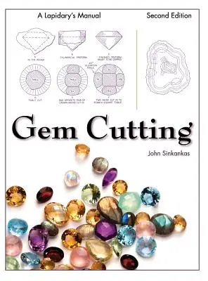 Szlifowanie kamieni szlachetnych: Podręcznik lapidarny, wydanie 2 - Gem Cutting: A Lapidary's Manual, 2nd Edition