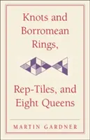 Węzły i pierścienie boromejskie, płytki powtórzeniowe i osiem królowych - Knots and Borromean Rings, Rep-Tiles, and Eight Queens