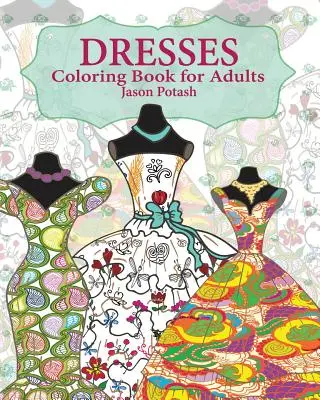 Sukienki Kolorowanka dla dorosłych - Dresses Coloring Book for Adults