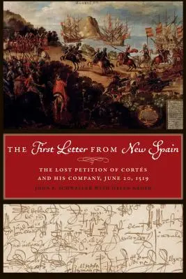 Pierwszy list z Nowej Hiszpanii: Zaginiona petycja Cortsa i jego kompanii, 20 czerwca 1519 r. - The First Letter from New Spain: The Lost Petition of Corts and His Company, June 20, 1519