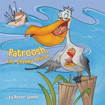 Patroosh, bezczelny pelikan - Patroosh, the Cheeky Pelican