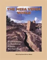 Świat Mesa Verde: Eksploracje w archeologii przodków Pueblo - The Mesa Verde World: Explorations in Ancestral Pueblo Archaeology