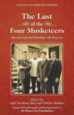 Ostatni z czterech muszkieterów: Życie i przyjaźń Allena Joe z Bruce'em Lee - The Last of the Four Musketeers: Allen Joe's Life and Friendship With Bruce Lee