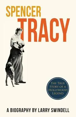 Spencer Tracy: Biografia - Spencer Tracy; A Biography