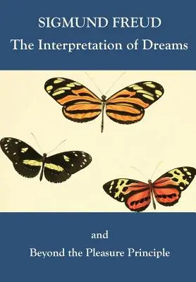 Interpretacja snów i poza zasadą przyjemności - The Interpretation of Dreams and Beyond the Pleasure Principle