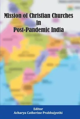 Misja kościołów chrześcijańskich w Indiach po pandemii - Mission of Christian Churches in Post-Pandemic India