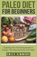 Dieta paleo dla początkujących - Paleo Diet for Beginners