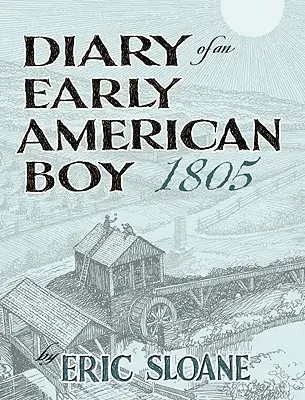 Pamiętnik wczesnego amerykańskiego chłopca, 1805 - Diary of an Early American Boy, 1805