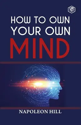Jak posiąść własny umysł - How To Own Your Own Mind