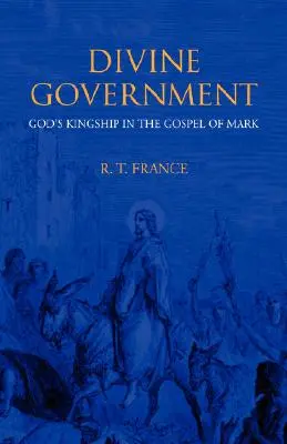 Boski rząd: Królewskość Boga w Ewangelii Marka - Divine Government: God's Kingship in the Gospel of Mark