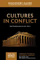 Konflikt kultur - przewodnik dla odkrywców, 16: Paweł ogłasza Jezusa Panem - część 2 - Cultures in Conflict Discovery Guide, 16: Paul Proclaims Jesus as Lord - Part 2