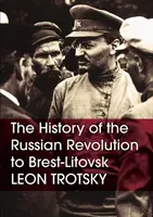 Historia rewolucji rosyjskiej do Brześcia Litewskiego - The History of the Russian Revolution to Brest-Litovsk