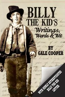 Pisma, słowa i dowcip Billy'ego Kida - Billy the Kid's Writings, Words, and Wit