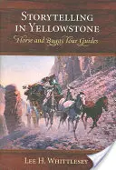 Opowiadanie historii w Yellowstone: Przewodnicy wycieczek konnych i buggy - Storytelling in Yellowstone: Horse and Buggy Tour Guides